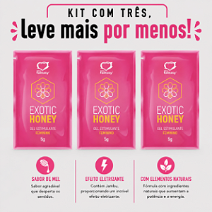 KIT COM TRES EXOTIC HONEY MEL EXCITANTE FEMININO 5g ( cada sai por R$ 4,18 no pix )
