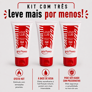 KIT COM TRES LOVE LUB HOT LUBRIFICANTE 60g ( cada sai por R$ 7,96 no pix )