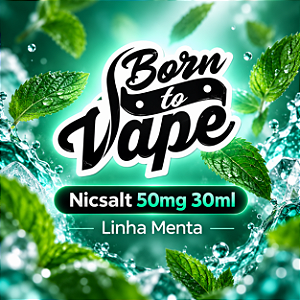 Nicsalt Born To Vape 50mg 30ml - Linha Menta