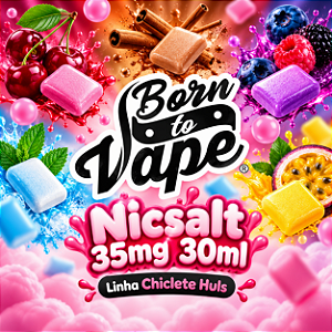 Nicsalt Born To Vape 35mg 30ml - Linha Chiclete Huls