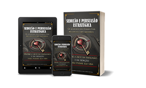 🔥SEDUÇÃO E PERSUASÃO ESTRATÉGICA