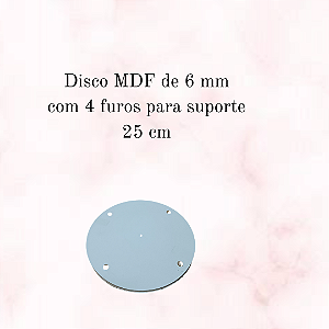Disco MDF 25 cm com 4 furos para suporte