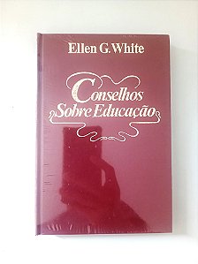Livro Conselhos Sobre Educação - Ellen G.White