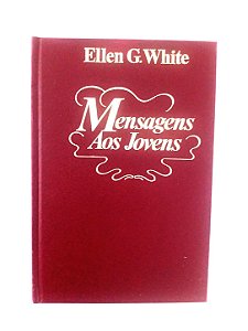 Livro "Mensagens Aos Jovens" - Ellen G. White