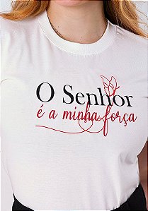 T-SHIRT FEMININA - O SENHOR É A MINHA FORÇA - COR MARFIM