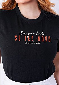 T-SHIRT FEMININA - EIS QUE TUDO SE FEZ NOVO - COR PRETO