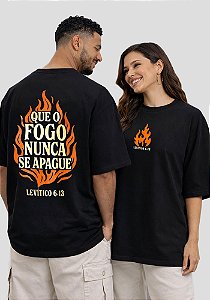 OVERSIZED - QUE O FOGO NÃO SE APAGUE - COR PRETO