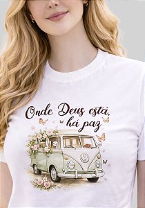 T-SHIRT FEMININA - ONDE DEUS ESTÁ HÁ PAZ- COR MARFIM