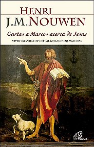 Livro Cartas A Marcos Acerca De Jesus - Viver Uma Vida Es...
