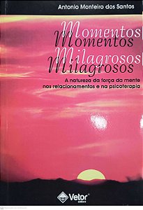 Livro Momentos Milagrosos - A Natureza Da Força Da Mente ...