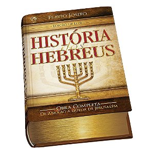 Livro História dos Hebreus - Edição de luxo