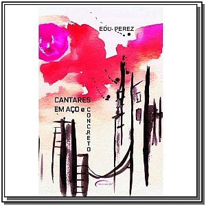 Livro Cantares Em Aço E Concreto