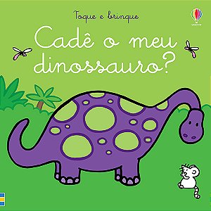 Livro Cadê O Meu Dinossauro?: Toque E Brinque