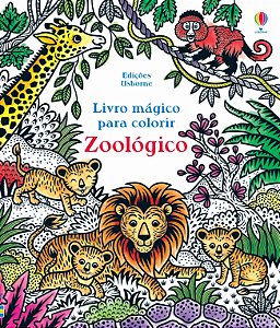 Livro Zoológico: Livro Mágico Para Colorir