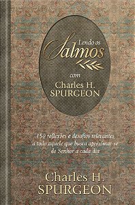 Livro Lendo os Salmos com Charles H. Spurgeon: 150 reflex...