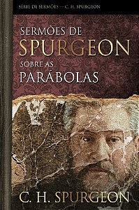 Livro Sermões de Spurgeon Sobre as Parábolas: Serie de Se...