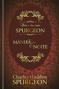 Livro Dia a dia com Spurgeon: Manhã e Noite