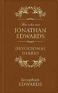 Livro Dia a dia com Jonathan Edwards - Luxo: Devocional D...