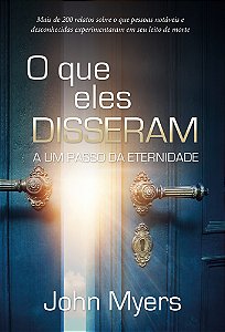 Livro O que eles disseram: A um passo da eternidade