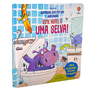 Livro Este Hotel É Uma Selva!: Surpresas Com Pop-Ups E Janelinh...