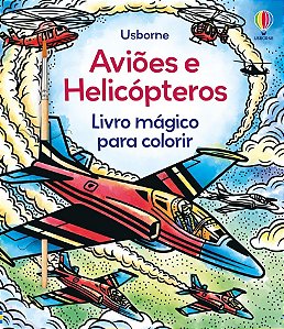 Livro Aviões E Helicópteros: Livro Mágico Para Colorir