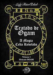 Livro Tratado De Ogam - A Magia Celta Revelada - Vol. 01