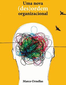 Livro Uma nova (des)ordem organizacional