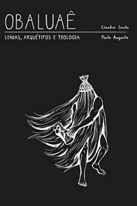 Livro Obaluaê - Lendas, Arquétipo E Teologia