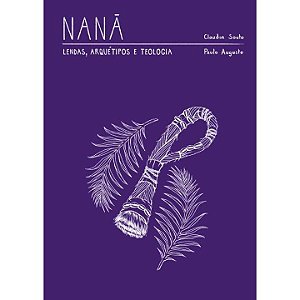 Livro Nana - Lendas, Arquetipos E Teologia