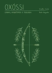 Livro Oxóssi - Lendas, Arquétipo E Teologia