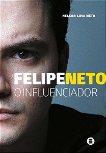 Livro Felipe Neto: O influenciador
