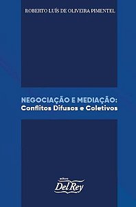 Livro Negociação E Mediação: Conflitos Difusos E Coletivos