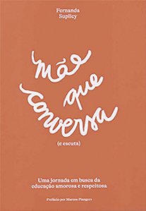 Livro Mae Que Conversa (E Escuta) - Uma Jornada Em Busca Da Edu...