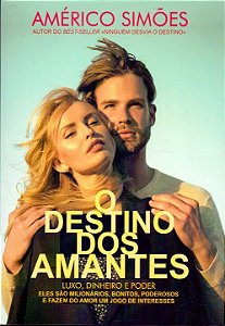 Livro O Destino Dos Amantes - Luxo, Dinheiro E Poder