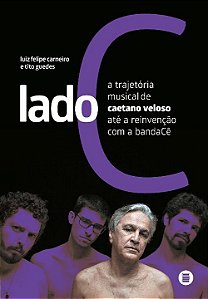 Livro Lado C: a trajetória musical de Caetano Veloso até ...