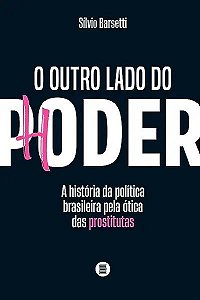 Livro O outro lado do poder: a história da política brasi...