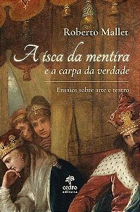 Livro A Isca Da Mentira E A Carpa Da Verdade - Ensaios So...