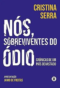 Livro Nós, sobreviventes do ódio: crônicas de um país dev...