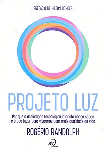 Livro Projeto Luz - Por Que Acelerac.Tecnologica Impacta