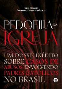 Livro Pedofilia na igreja: um dossiê inédito sobre casos ...