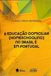 Livro Educação Domiciliar ( Homescolling ) No Brasil E Em Portu...