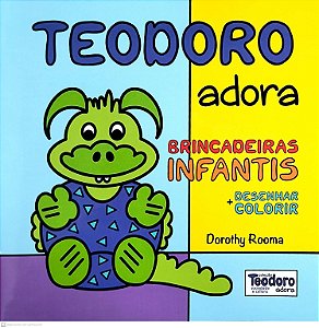 Livro Teodoro Adora Brincadeiras Infantis