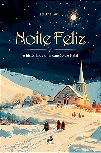 Livro Noite Feliz - A História De Uma Canção De Natal