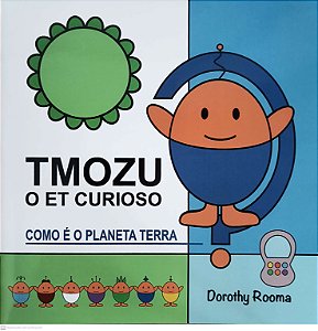 Livro Tmozu O Et Curioso - Como É O Planeta Terra
