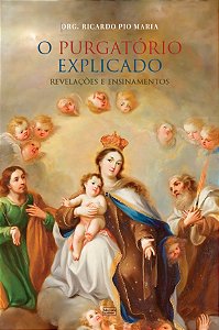 Livro O Purgatório Explicado: Revelações E Ensinamentos