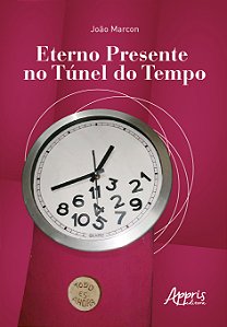 Livro Eterno presente no túnel do tempo
