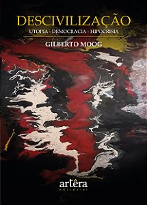 Livro Descivilização: Utopia – Democracia – Hipocrisia