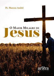 Livro O maior milagre de Jesus