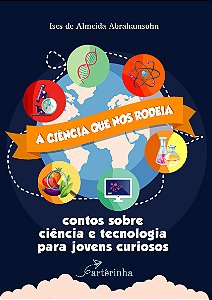 Livro A ciência que nos rodeia: contos sobre ciência e te...