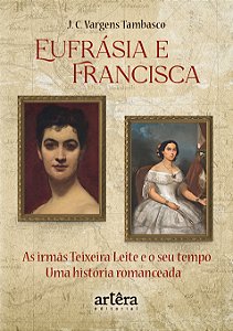 Livro Eufrásia e Francisca: as irmãs Teixeira Leite e o s...
